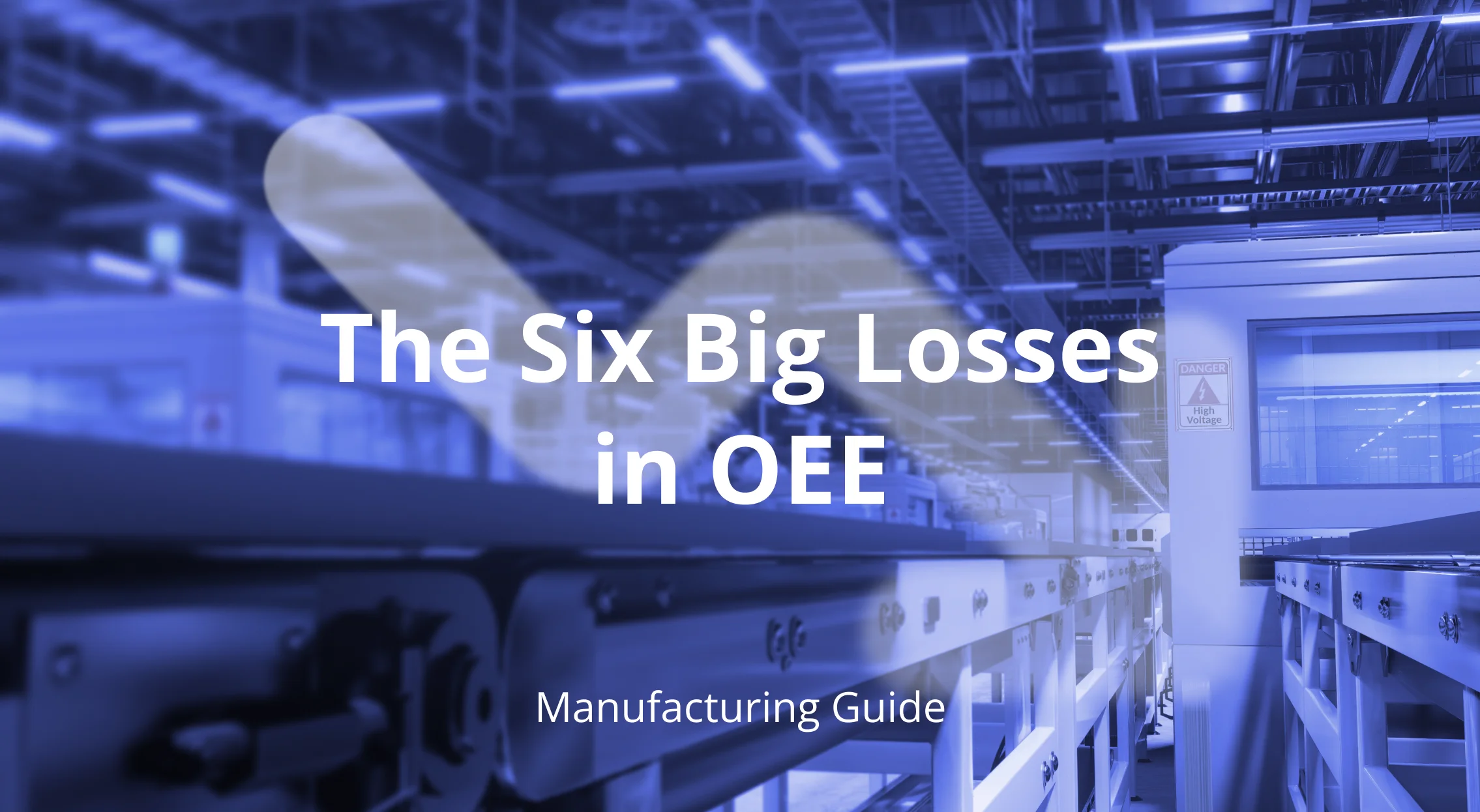 The Six Big Losses in OEE: Manufacturing Guide